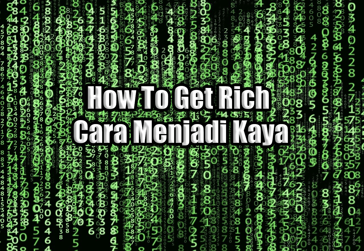 How To Get Rich | Cara Menjadi Kaya